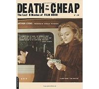 Death On The Cheap: The Lost B Movies Of Film Noir