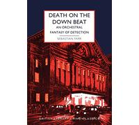Death on the Down Beat: An Orchestral Fantasy of Detection