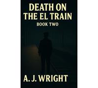 DEATH ON THE EL TRAIN BOOK TWO