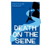 Death on the Seine: A Madeleine Rousseau Mystery