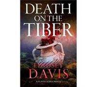 Death on the Tiber by Lindsey Davis Lindsey Davis (Auteur)