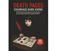 Death Pages - Coloriage Dark Anime: 50 illustrations gothiques et mystérieuses pour plonger dans des mondes sombres