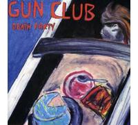 Death Party by Gun Club (2004-10-12)
