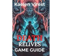 DEATH RELIVES GAME GUIDE: Master Stealth, Unlock Secrets, and Conquer Every Challenge with Tips and Strategies