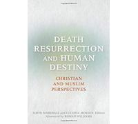 Death, Resurrection, And Human Destiny