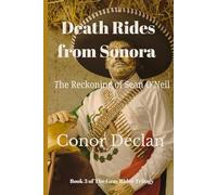 Death Rides from Sonora: The Reckoning of Sean O'Neil
