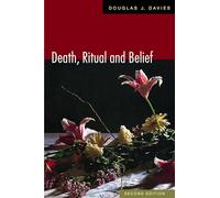 Death, Ritual and Belief, Second Edition: The Rhetoric of Funerary Rites