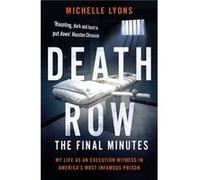Death Row The Final Minutes by Michelle Lyons Inconnu (Auteur)