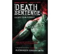 Death Sentence - Alexander Gordon Smith - Square Fish - Livre en Anglais - Paperback Alexander Gordon SmithAlexander Gordon Smith (Auteur)