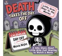 Death Takes the Day Off: Little Grim Goes to the Movies