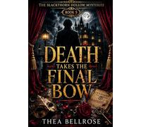 Death Takes the Final Bow: A London Theatre Murder Mystery Where an Actor Dies Before His Comeback and Political Secrets Refuse to Stay Buried