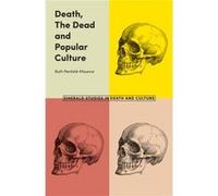 Death The Dead and Popular Culture by PenfoldMounce & Ruth University of York & UK Inconnu (Auteur)