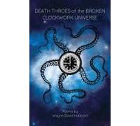 Death Throes Of The Broken Clockwork Universe
