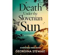 Death Under the Slovenian Sun: A thrilling, twisty mystery set on the sparkling Adriatic coast