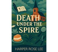 Death Under The Spire: A Billy Stirling Mystery