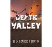 Death Valley by Eden Francis Compton Eden Francis Compton (Auteur)