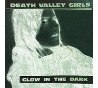 Death Valley Girls - Glow In The Dark