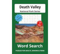 Death Valley National Park Word Search Puzzle Book: Word Searches with Easy to Read Print about Death Valley National Park. | 6X9 inches, 113 pages | ... for Vacations, Holidays and Free Times