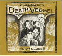 Death Vessel - Stay Close [Import]