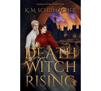 Death Witch Rising A Novel - K. M. Schumacher - Alcove Press - ebook (ePub) - Livre