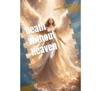 Death Without Heaven: How Accepting the End Gives Life Its Weight