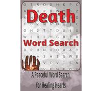Death Word Search Puzzle Book: Word Searches with Easy to Read Print about Memory, Healing, Hope and More | 6 x 9 inches, 111 pages | 50+ Puzzles...Gift for Reflection, Remembrance and Gentle Healing