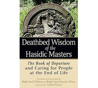 Deathbed Wisdom Of The Hasidic Masters