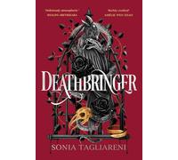 Deathbringer: Your next dark academia romantasy obsession and #2 Sunday Times bestseller!