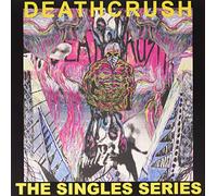 Deathcrush - Singles Series [Import]