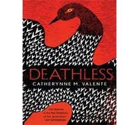 Catherynne M. Valente – Deathless – Roman – Poche