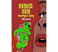 Deathless Death: Amartya's Story