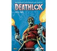 Deathlok: L'intégrale 1974-1983 (T01) Doug Moench (Auteur), Bill Mantlo (Auteur), Rich Buckler (Dessinateur), John Marc Dematteis (Auteur), Mike Zeck (Dessinateur)