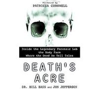 Death's Acre Bill Blass, Jon Jefferson, William M. Bass (Auteur)