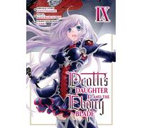 Death's Daughter and the Ebony Blade (Manga) Volume 9 - Maito Ayamine - J-Novel Club - ebook (ePub illustré) - Livre
