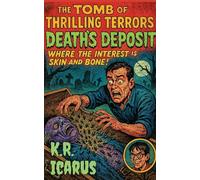 Death's Deposit: Where the Interest is Skin and Bone!