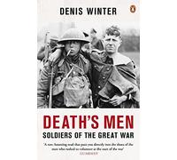 Death's Men: Soldiers Of The Great War – Penguin Books