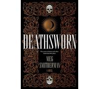 Deathsworn A Novel - Meg Smitherman - Saturday Books - ebook (ePub) - Livre