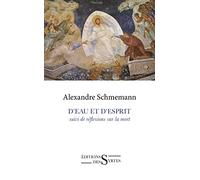 D'eau et d'Esprit: Suivi de Réflexions sur la mort