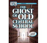Deb Mercier Ryan Jacobson The Ghost of Old Central School (Poche) Detective: You