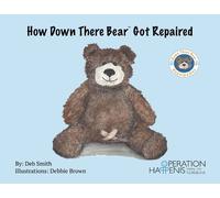 Deb Smith How Down There Bear Got Repaired (Poche)