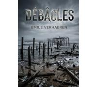 Débâcles: Les poèmes d'Émile Verhaeren dépeignent un univers symboliste sombre, où la souffrance et le deuil face à la modernité suscitent une introspection mélancolique et un profond désespoir.