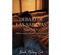 Debajo de las Sábanas - Volumen 1