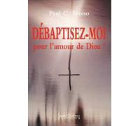 Débaptisez-moi, pour l'amour de Dieu !