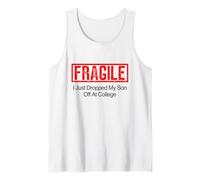 Débardeur Fragile I Just Dropped My Son Off at College Débardeur