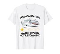 Débarquement Horrible ne recommanderait Pas drôle Cruise Meme T-Shirt
