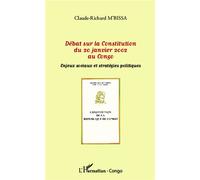 Débat Sur La Constitution Du 20 Janvier 2002 Au Congo - Enjeux Sociaux Et Stratégies Politiques | Occasion