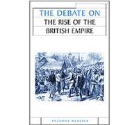 Debate on the Rise of British Imperialism, Issues in Historiography Anthony Webster (Auteur)