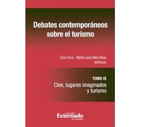 Debates contemporáneos sobre el turismo IX: Cine, lugares imaginados y turismo