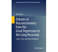 Debates In Macroeconomics From The Great Depression To The Long Recession