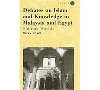 Debates on Islam and Knowledge in Malaysia and Egypt Mona Abaza (Auteur)